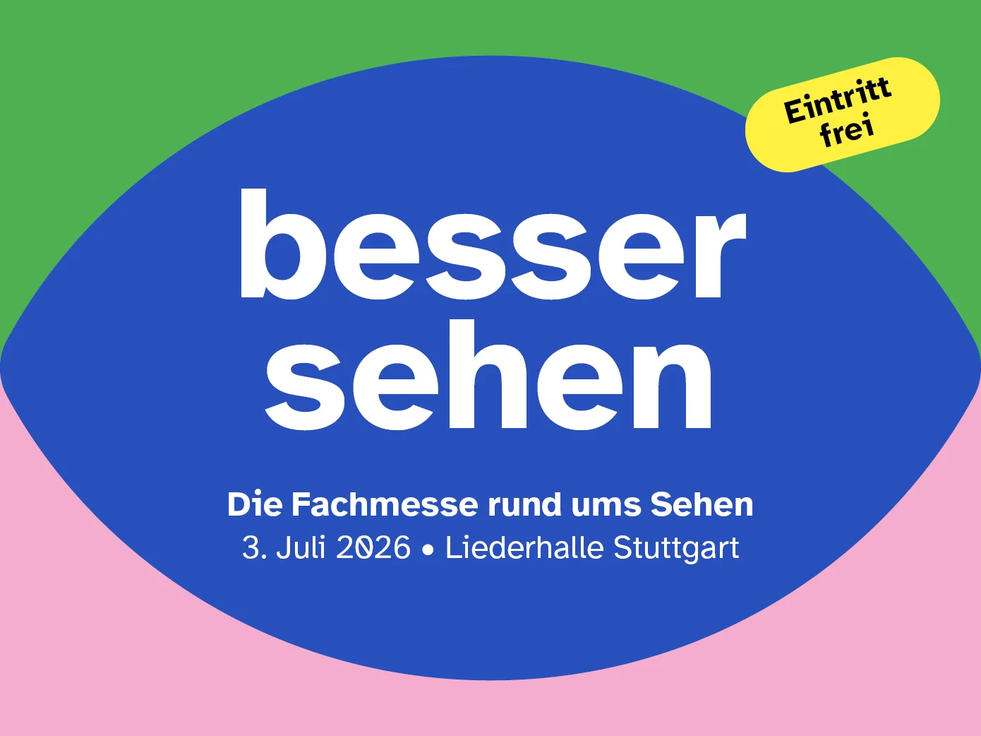 Banner mit einem stilisierten Auge, in der Linse ist die Aufschrift "besser sehen. Die Fachmesse ums sehen. 3. Juli 2026 - Liederhalle Stuttgart" zu lesen.