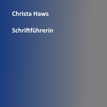 Christa Haws, Schriftführerin