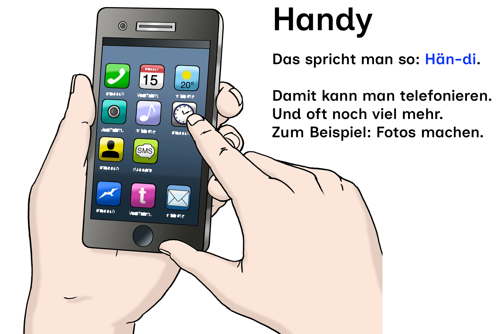 Eine Abbildung mit Smartphone und folgendem Text: Handy. Damit kann man telefonieren. Und oft noch viel mehr. Zum Beispiel: Fotos machen.