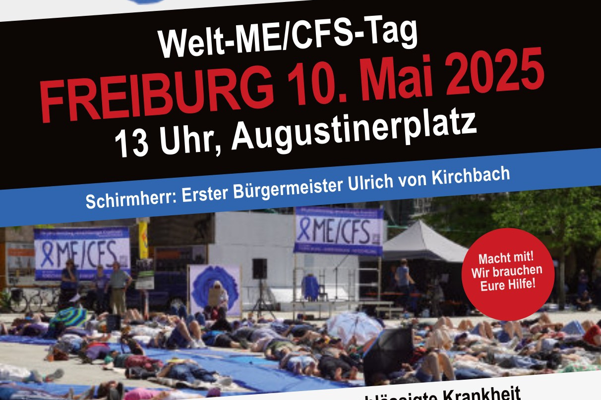 Welt-ME/CFS Tag am 10. Mai Plakatmotiv zum Welt ME/CFS Tag am 10. Mai in Freiburg - Schirmherr 1. Bürgermeister Ulrich von Kirchbach, Freiburg, auf einem Foto sind Teilnehmende einer Liegenddemo zu sehen