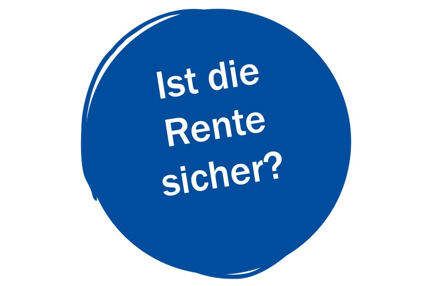 Bubble ""Ist die Rente sicher?"