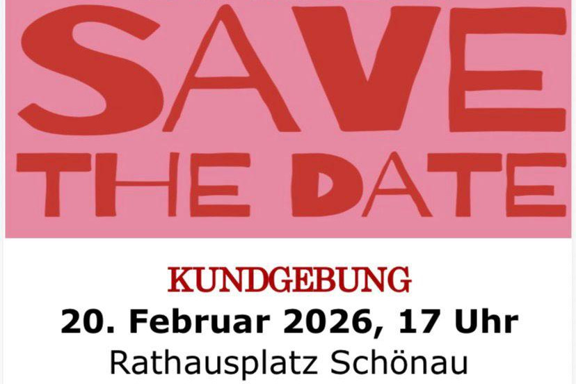 Teil einer Werbung. In gro&szlig;en Buchstaben: Save the date - darunter kleiner: 20. Februar 2026, 17 Uhr, Kundgebung Rathausplatz Sch&ouml;nau